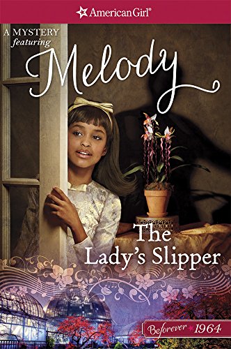 The Lady’s Slipper: A Melody Mystery (American Girl Beforever Mysteries)